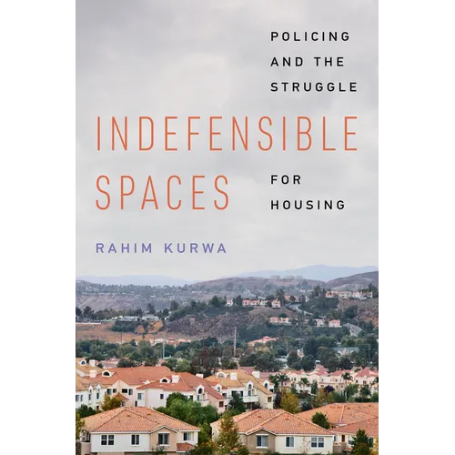 Indefensible Spaces: Policing and the Struggle for Housing - Paperback
