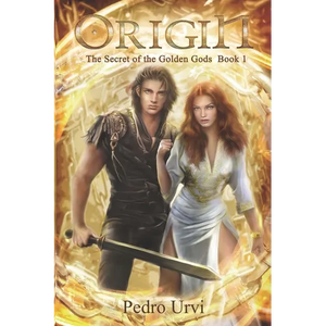 Origin: (The Secret of the Golden Gods, Book 1) - Paperback