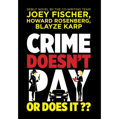 Crime Doesn't Pay... Or Does It? - Hardcover