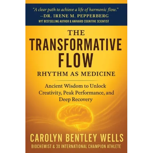 The Transformative Flow: Rhythm as Medicine - Paperback