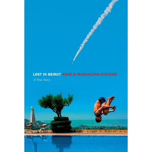 Lost in Beirut: A True Story Love, Loss and War - Hardcover
