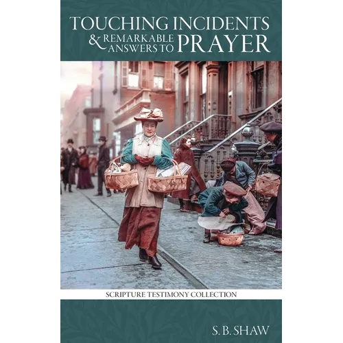 Touching Incidents and Remarkable Answers to Prayer - Paperback