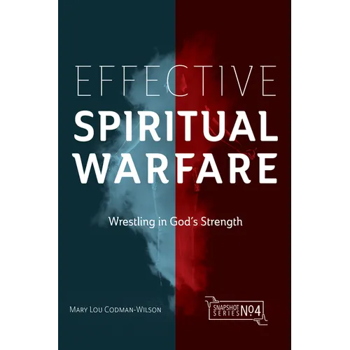 Effective Spiritual Warfare: Wrestling in God's Strength - Paperback