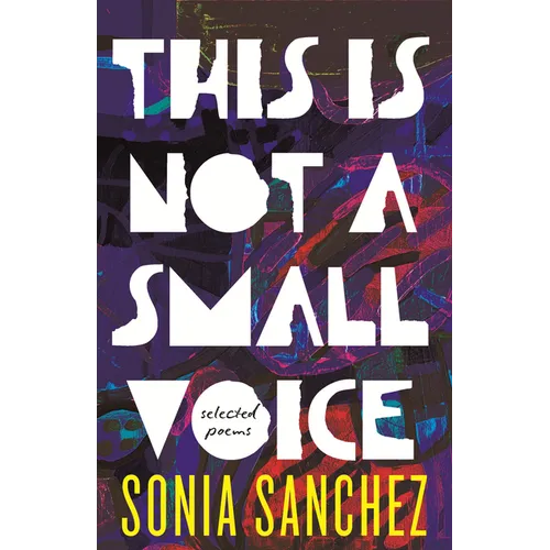 This Is Not a Small Voice: Selected Poems - Paperback