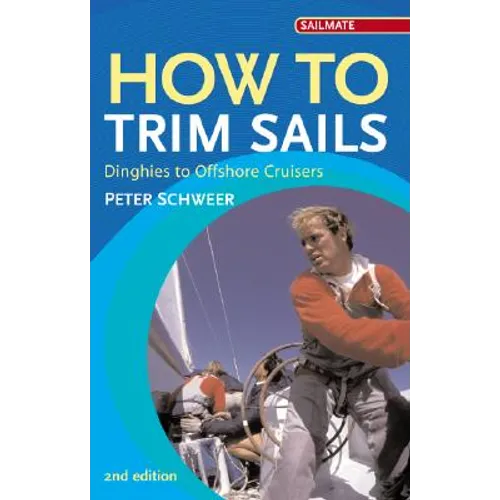 How to Trim Sails: Dinghies to Offshore Cruisers - Paperback