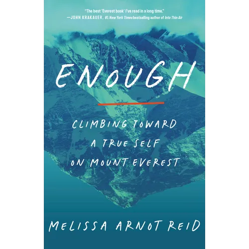 Enough: Climbing Toward a True Self on Mount Everest - Paperback