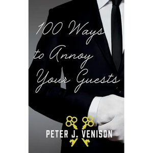 100 Ways To Annoy Your Guests - Paperback