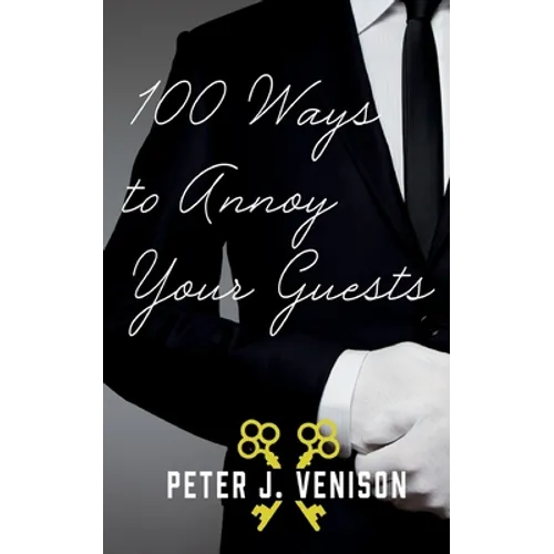 100 Ways To Annoy Your Guests - Paperback