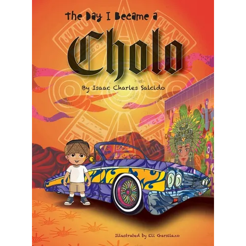The Day I Became A Cholo - Hardcover