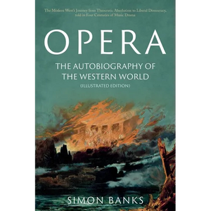 Opera: The Autobiography of the Western World (Illustrated Edition) - Paperback