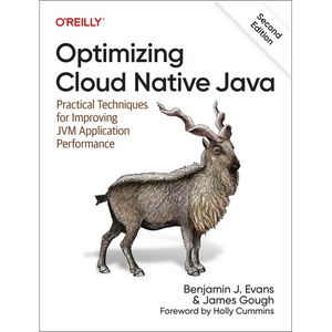 Optimizing Cloud Native Java: Practical Techniques for Improving Jvm Application Performance - Paperback