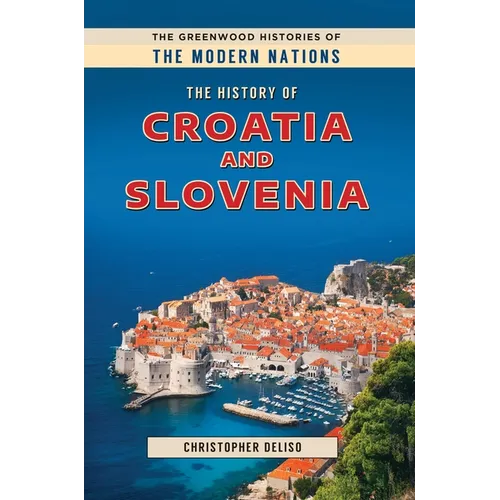 The History of Croatia and Slovenia - Paperback