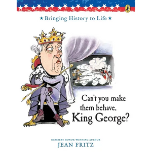 Can't You Make Them Behave, King George? - Paperback