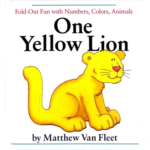 One Yellow Lion: Fold-Out Fun with Numbers, Colors, Animals - Hardcover
