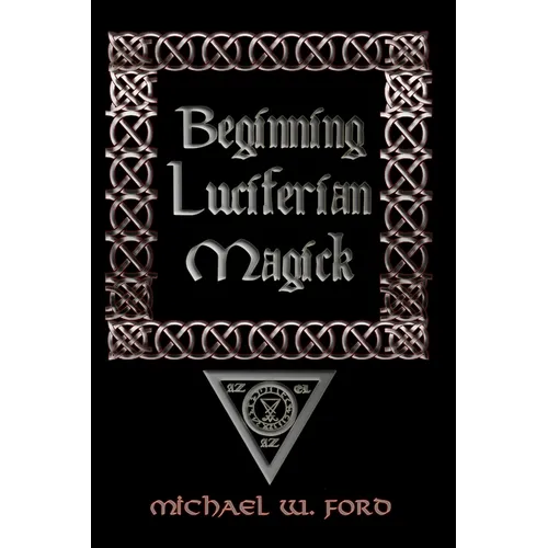 Beginning Luciferian Magick - Paperback