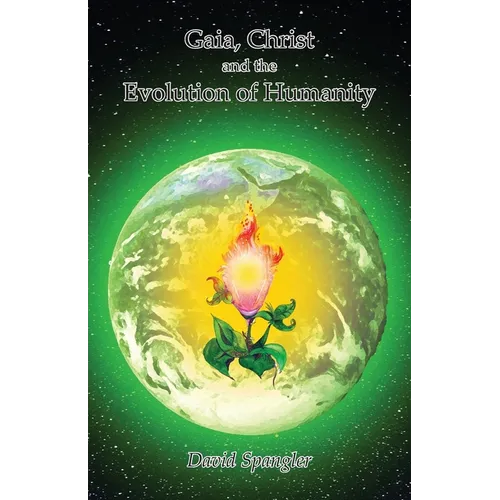 Gaia, Christ, and the Evolution of Humanity - Paperback