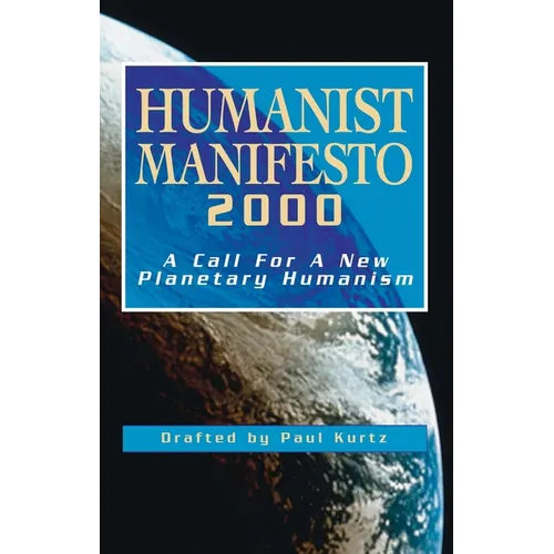 Humanist Manifesto 2000: A Call for New Planetary Humanism - Paperback