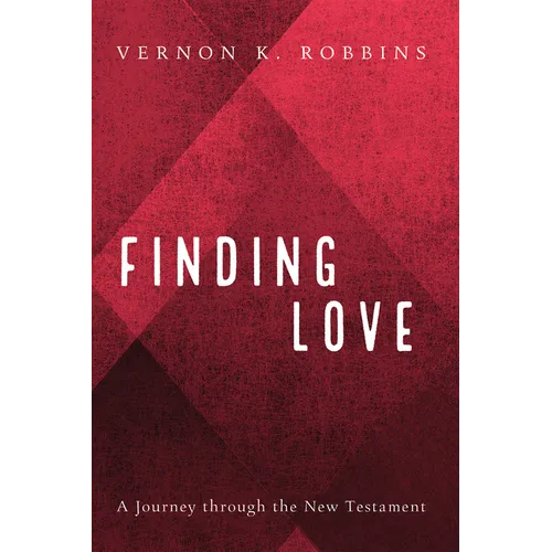 Finding Love: A Journey Through the New Testament - Paperback
