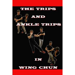 The ankle trips and trips in wing chun - Paperback
