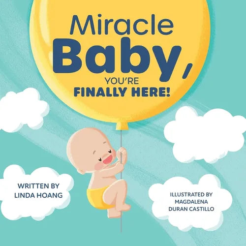 Miracle Baby, You're Finally Here! - Paperback