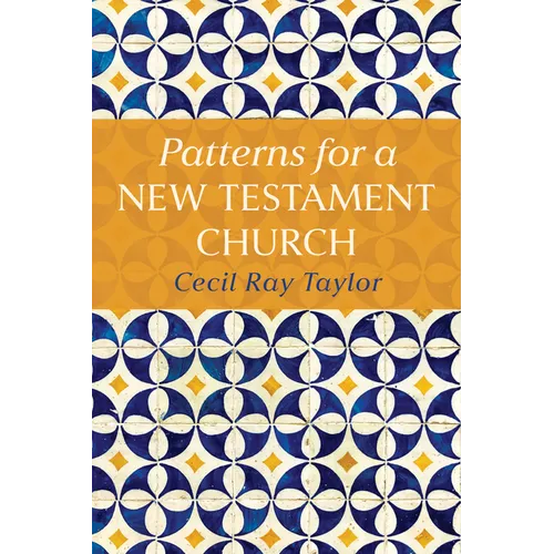 Patterns for a New Testament Church - Paperback