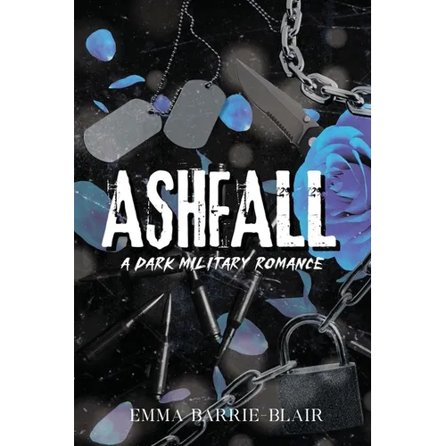 Ashfall: A Dark Military Romance: A Dark Military Romance - Paperback
