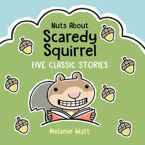 Nuts about Scaredy Squirrel: Five Classic Stories - Hardcover