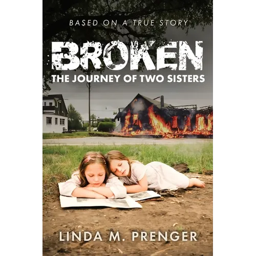 Broken: The Journey of Two Sisters - Paperback