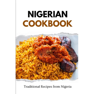 Nigerian Cookbook: Traditional Recipes from Nigeria - Paperback
