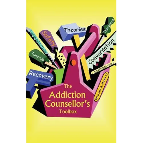 The Addiction Counsellor's Toolbox - Hardcover