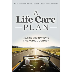 A Life Care Plan: Helping You Navigate the Aging Journey - Paperback