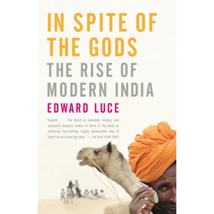 In Spite of the Gods: The Rise of Modern India - Paperback