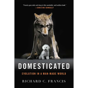 Domesticated: Evolution in a Man-Made World - Paperback