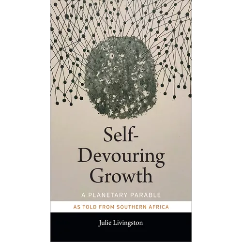 Self-Devouring Growth: A Planetary Parable as Told from Southern Africa - Paperback