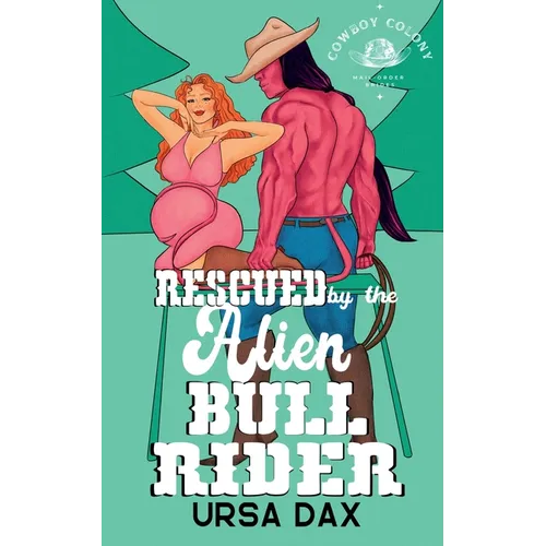 Rescued by the Alien Bull Rider - Paperback