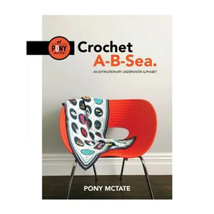 Crochet A-B-Sea: An Extraordinary Underwater Alphabet - Paperback