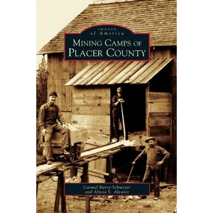 Mining Camps of Placer County - Hardcover