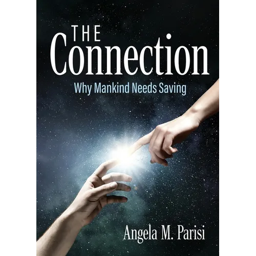 The Connection: Why Mankind Needs Saving - Paperback