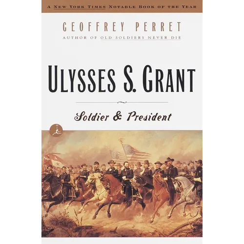 Ulysses S. Grant: Soldier & President - Paperback
