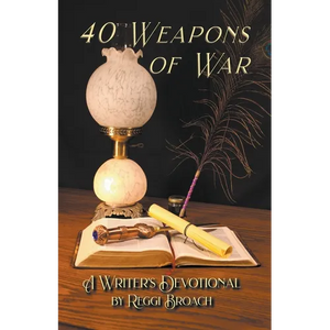 40 Weapons of War: A Devotional for Writers - Paperback