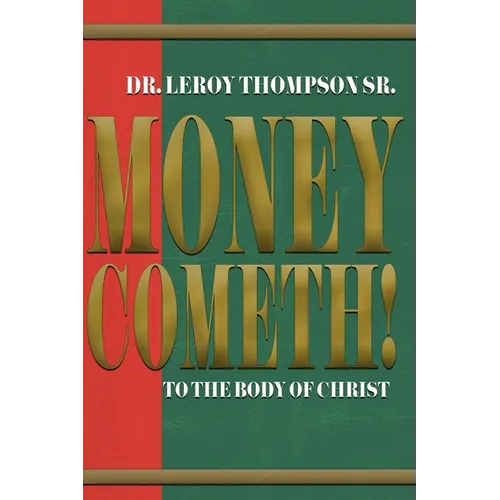 Money Cometh! To The Body of Christ - Paperback