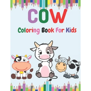 Cow Coloring book for Kids: Toddlers Coloring Book Filled with Cow Designs, Cute Gift for Boys and Girls Ages 2-4, 4-8, 8-12. - Paperback