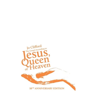 The Gospel According to Jesus, Queen of Heaven: 10th Anniversary Edition - Paperback