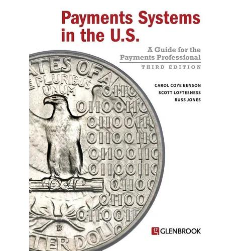 Payments Systems in the U.S.: A Guide for the Payments Professional - Paperback