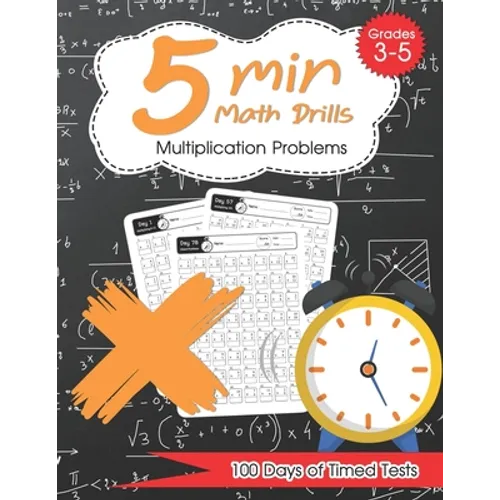5 Min Math Drills - Multiplication ( Timed Tests ): Math Workbooks for Grade 3 - 5, Kindergarten: 100 days of speed drills - Paperback