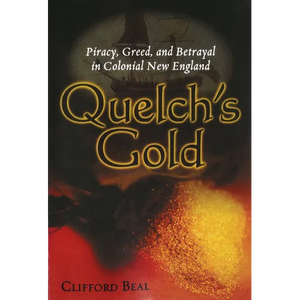 Quelch's Gold: Piracy, Greed, and Betrayal in Colonial New England - Paperback