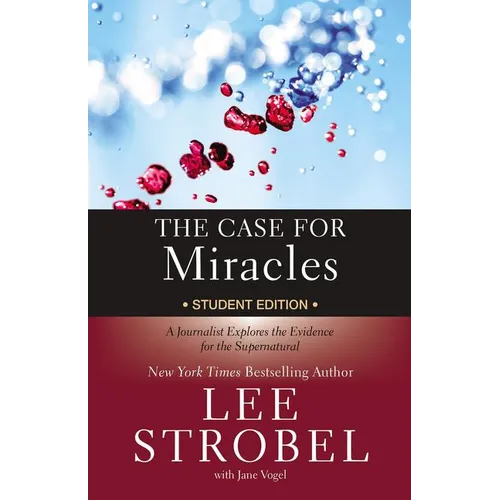 The Case for Miracles Student Edition: A Journalist Explores the Evidence for the Supernatural - Paperback