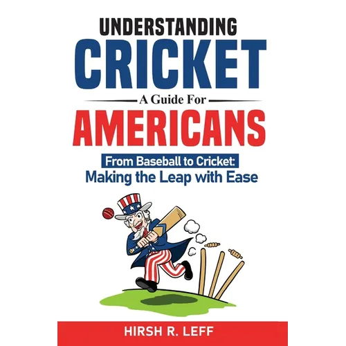 Understanding Cricket A Guide For Americans - Paperback