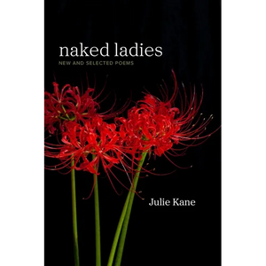 Naked Ladies: New and Selected Poems - Paperback