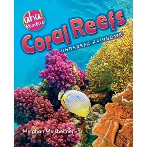 Coral Reefs: Undersea Rainbows - Paperback